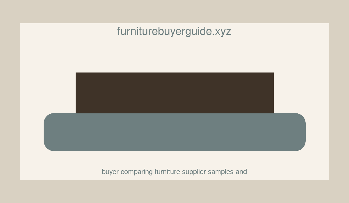 buyer comparing furniture supplier samples and specification sheets